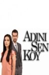 Adını Sen Koy Movie Streaming Online