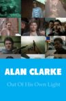 Alan Clarke: Out of His Own Light Movie Streaming Online