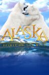 Alaska: Spirit of the Wild Movie Streaming Online