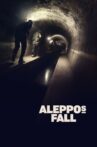 Aleppo's Fall Movie Streaming Online