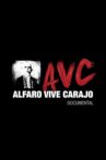 Alfaro Vive Carajo Movie Streaming Online
