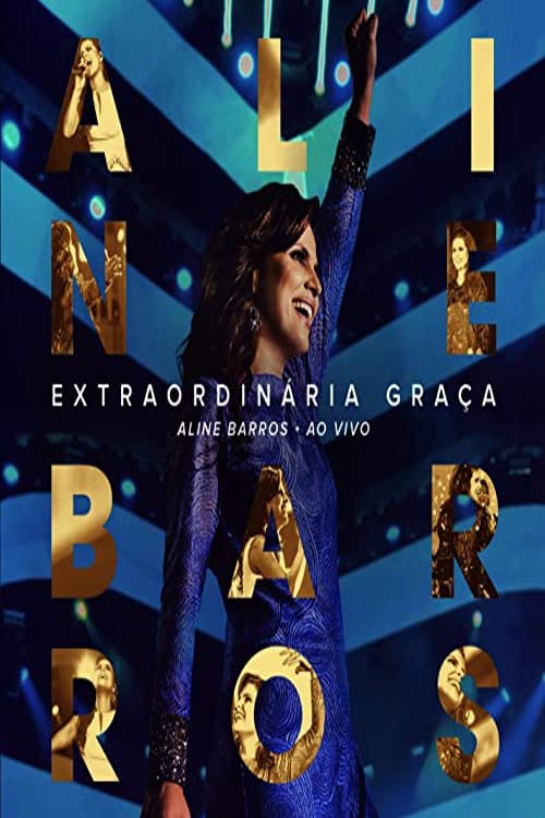 Aline Barros - Extraordinária Graça (Ao Vivo) Portuguese Movie ...