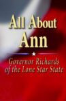 All About Ann: Governor Richards of the Lone Star State Movie Streaming Online