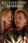 All the Good Ones Are Married Movie Streaming Online