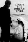Along the Sungari River Movie Streaming Online