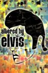 Altered by Elvis Movie Streaming Online