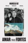 Amar é para Os Fortes Movie Streaming Online