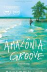 Amazônia Groove Movie Streaming Online