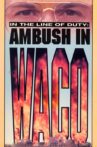Ambush in Waco: In the Line of Duty Movie Streaming Online