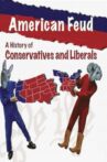 American Feud: A History of Conservatives and Liberals Movie Streaming Online