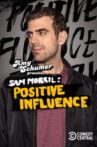 Amy Schumer Presents Sam Morril: Positive Influence Movie Streaming Online