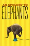 An Apology to Elephants Movie Streaming Online