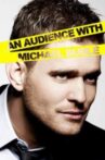 An Audience with Michael Bublé Movie Streaming Online