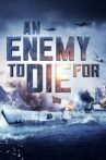 An Enemy to Die For Movie Streaming Online