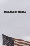 Anarchism in America Movie Streaming Online