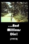 ...And Millions Die! Movie Streaming Online