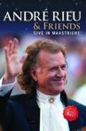 André Rieu & Friends - Live In Maastricht Movie Streaming Online