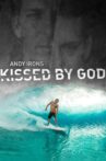 Andy Irons: Kissed by God Movie Streaming Online
