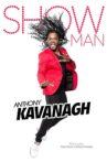 Anthony Kavanagh - Show Man Movie Streaming Online