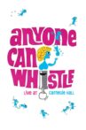 Anyone Can Whistle: Live at Carnegie Hall Movie Streaming Online