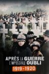 Après la guerre, l'impossible oubli 1919-1920 Movie Streaming Online