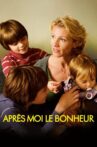 Après moi le bonheur Movie Streaming Online