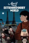 April and the Extraordinary World Movie Streaming Online