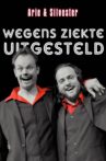 Arie & Silvester - Wegens ziekte uitgesteld! Movie Streaming Online