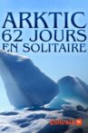 Arktic, 62 jours en solitaire Movie Streaming Online