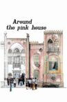 Around the Pink House Movie Streaming Online