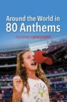 Around the World in 80 Anthems Movie Streaming Online