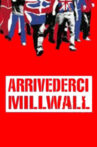 Arrivederci Millwall Movie Streaming Online