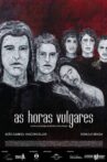 As Horas Vulgares Movie Streaming Online