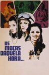 As Moças Daquela Hora Movie Streaming Online