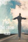 As the Crow Flies Movie Streaming Online
