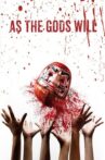 As the Gods Will Movie Streaming Online