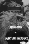 Atom Man vs. Martian Invaders Movie Streaming Online