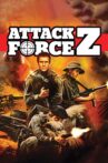 Attack Force Z Movie Streaming Online