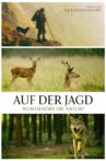 Auf der Jagd - Wem gehört die Natur? Movie Streaming Online