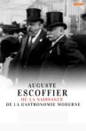 Auguste Escoffier: The Birth of Haute Cuisine Movie Streaming Online