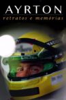Ayrton: Retratos e Memórias - O Filme Movie Streaming Online