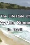 Ayrton Senna Lifestyle in Brazil Movie Streaming Online
