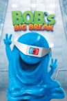B.O.B.'s Big Break Movie Streaming Online