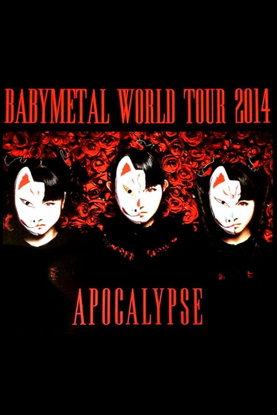 ミュージック BABYL WORLD TOUR 2014 APOCALYPSE BABYMETAL World Tour 2014 Apocalypse - generasia