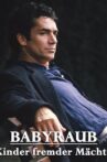 Babyraub - Kinder fremder Mächte Movie Streaming Online