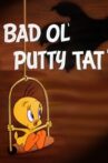 Bad Ol' Putty Tat Movie Streaming Online