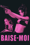 Baise-moi Movie Streaming Online