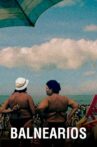 Balnearios Movie Streaming Online