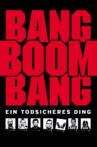 Bang, Boom, Bang Movie Streaming Online