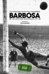 Barbosa: The Man Who Made All of Brazil Cry Movie Streaming Online